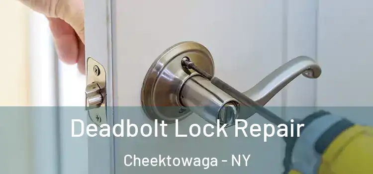 Deadbolt Lock Repair Cheektowaga - NY