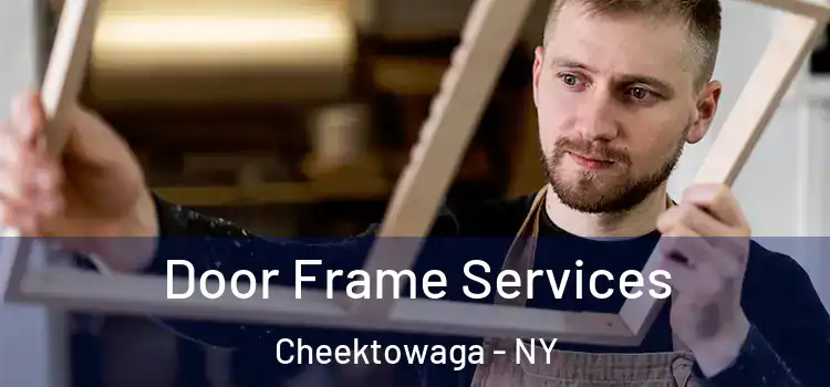 Door Frame Services Cheektowaga - NY