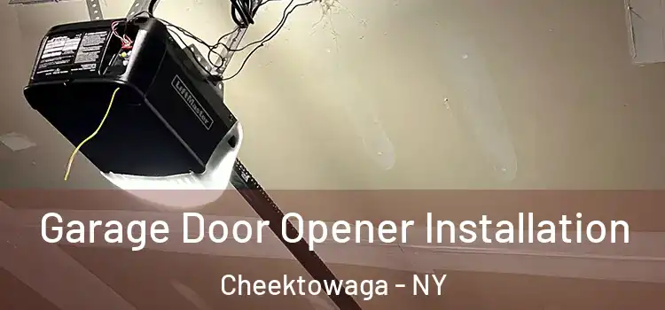  Garage Door Opener Installation Cheektowaga - NY