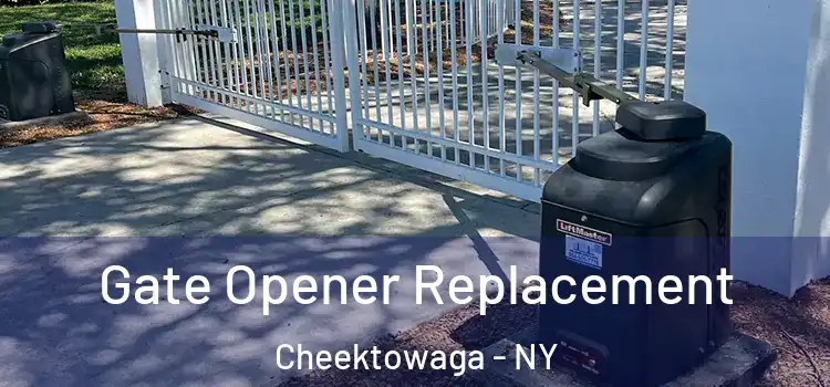 Gate Opener Replacement Cheektowaga - NY