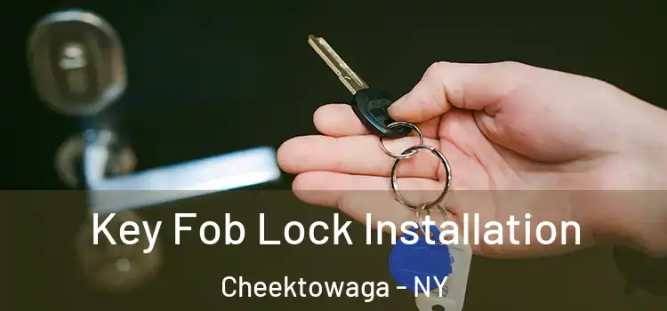 Key Fob Lock Installation Cheektowaga - NY
