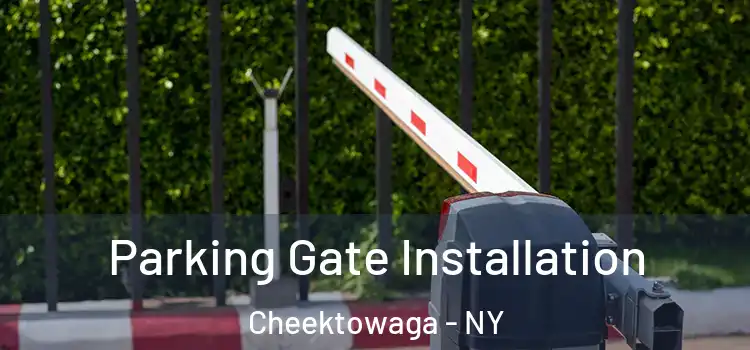 Parking Gate Installation Cheektowaga - NY